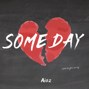Dengarkan lagu Someday nyanyian Aioz dengan lirik
