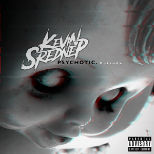 Album Psychotic Episode (Explicit) from Kevin Srednep