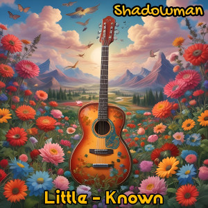 Listen to Little - Known song with lyrics from Shadowman
