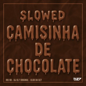 SLOWED CAMISINHA DE CHOCOLATE (Explicit) dari MC RD