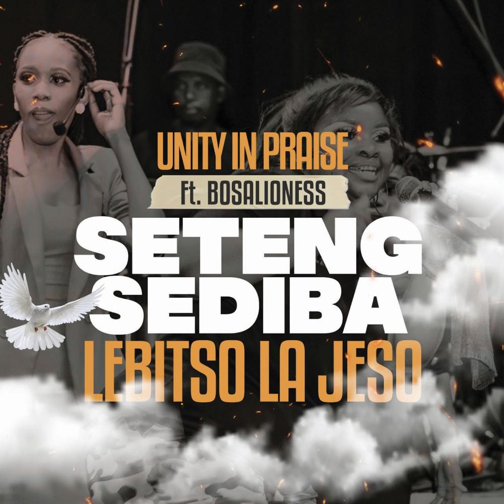 Seteng Sediba/ Lebitso La Jeso (feat. Unity In Praise)