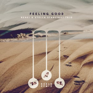 Nenei的專輯Feeling Good (Ronan Remix)