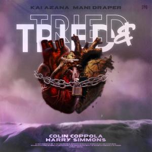收聽Kai Azana的Tried and Tried (feat. Mani Draper) (Explicit)歌詞歌曲