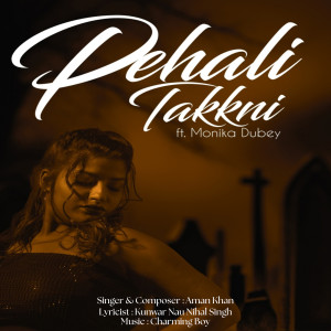 Pehali Takkni dari Aman Khan