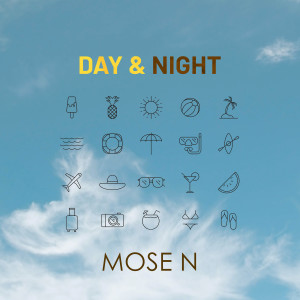 Dengarkan lagu Day & Night nyanyian Mose N dengan lirik