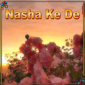 Album Nasha Ke De from Various