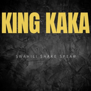 Album Swahili Shake Spear from King Kaka