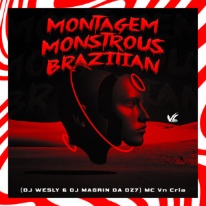 Listen to Montagem Monstrous Brazilian (Explicit) song with lyrics from DJ Magrin Da DZ7