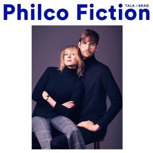Philco Fiction的专辑Talk / Brag (Deluxe)