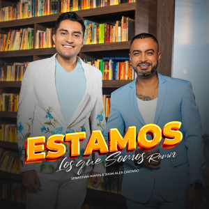 收聽Sebastian Hoyos的Estamos Los Que Somos (Remix)歌詞歌曲
