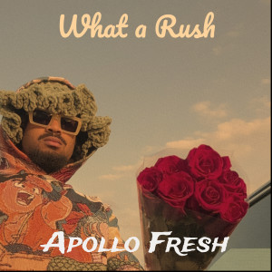 อัลบัม What a Rush ศิลปิน Apollo Fresh