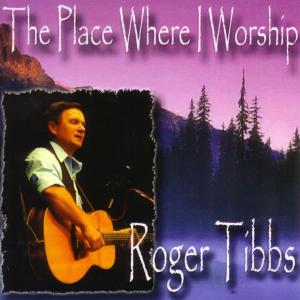 Album The Place Where I Worship from Roger Tibbs