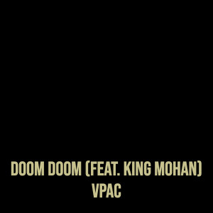 Listen to Doom Doom song with lyrics from Vpac