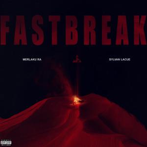 Merlaku RA的專輯FASTBREAK (feat. Sylvan lacue) (Explicit)