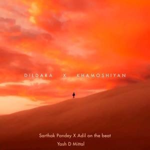 อัลบัม Dildara X Khamoshiyan ศิลปิน Sarthak Pandey