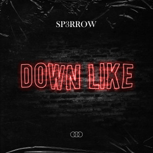 Listen to Down Like song with lyrics from SP3RROW