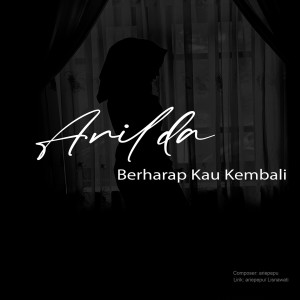 Dengarkan Berharap Kau Kembali lagu dari Arilda dengan lirik