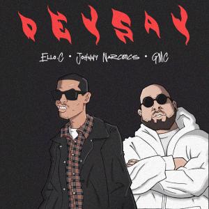 收聽GMC的DEYSAY (feat. GMC) (Explicit)歌詞歌曲