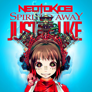 ดาวน์โหลดและฟังเพลง Spirited Away: Just Like Chihiro (Explicit) พร้อมเนื้อเพลงจาก Neotokio3