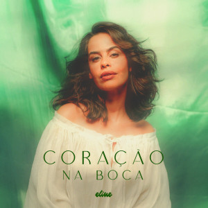 Listen to Coração na Boca song with lyrics from Eline