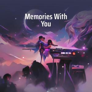 收聽Breakbeat Populer的Memories with You歌詞歌曲