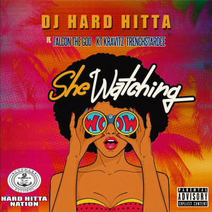 收听DJ Hard Hitta的She Watching (Explicit)歌词歌曲