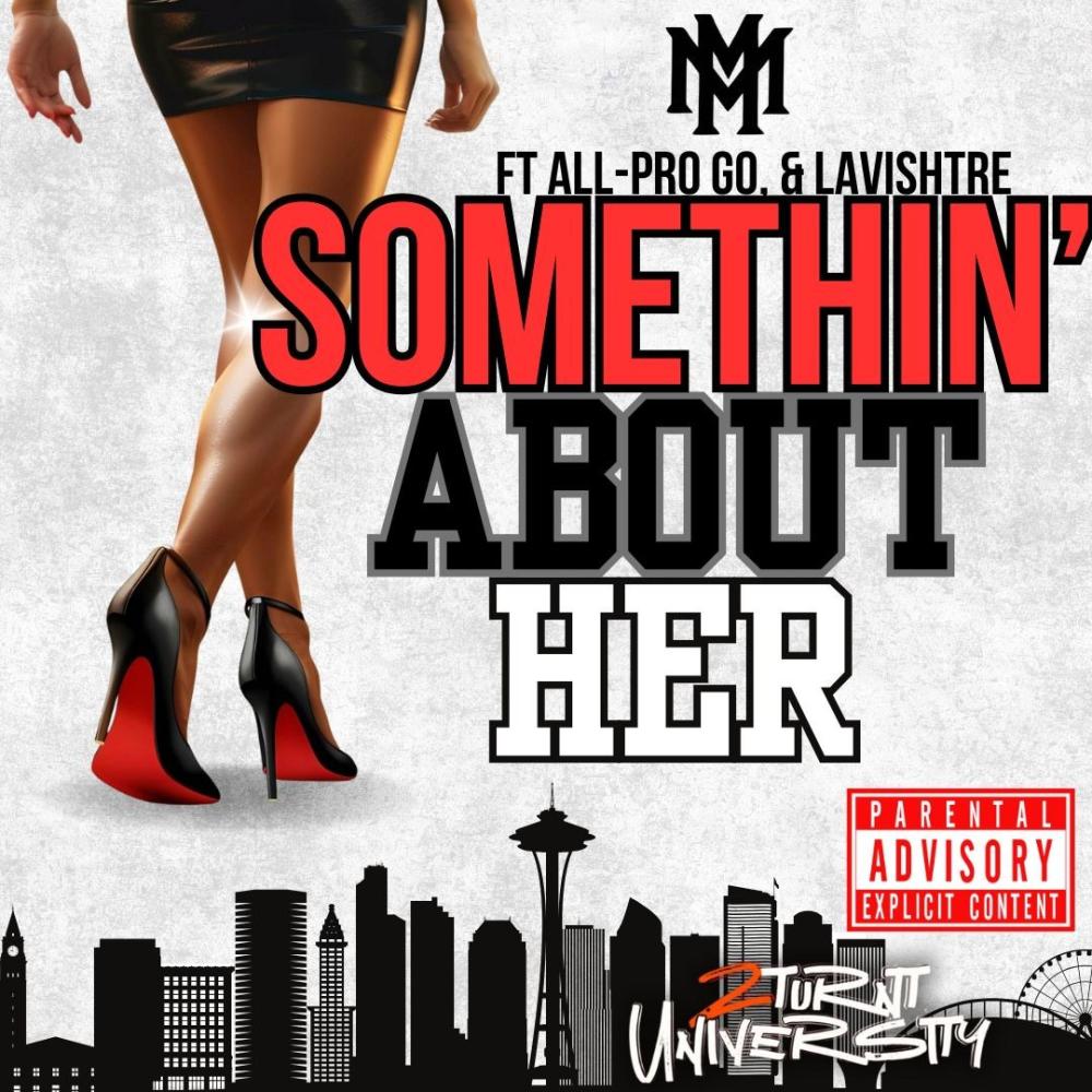 Somthin about her (feat. All-Pro Go & Lavishtre) (Explicit)