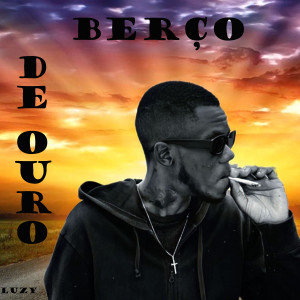 收聽Luzy的Berço de Ouro (Explicit)歌詞歌曲