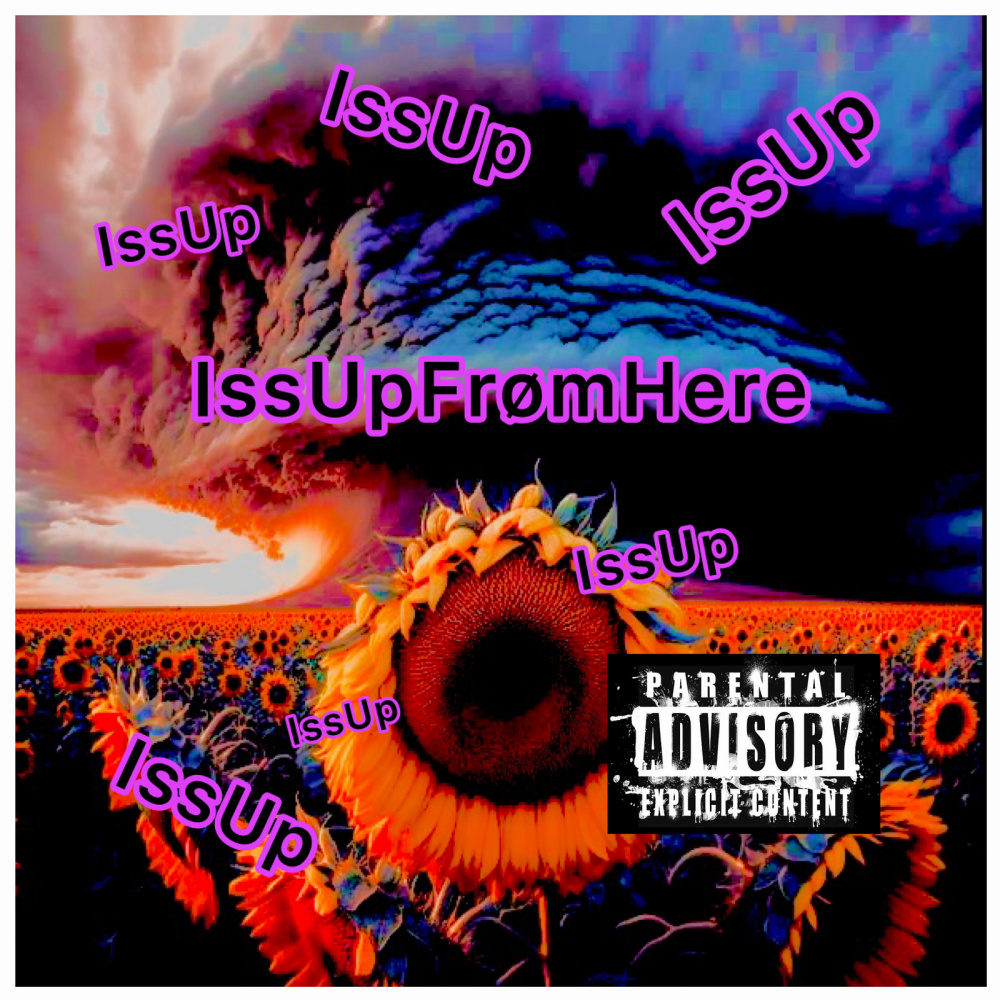 IssUpFrømHere (Explicit)