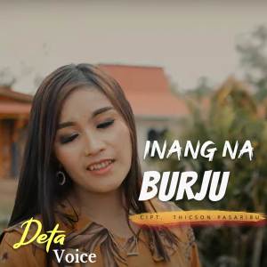 Dengarkan Inang Na Burju lagu dari Deta Voice dengan lirik