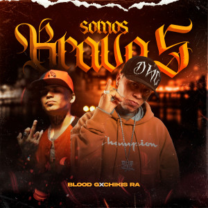 Listen to Somos Bravos (Explicit) song with lyrics from Blood G
