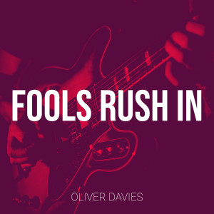 收听Oliver Davies的Fools Rush In歌词歌曲
