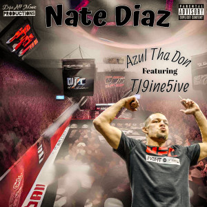 收听Azul Tha Don的Nate Diaz (Explicit)歌词歌曲