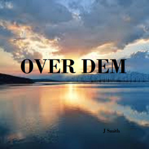 J. Smith的專輯Over Dem