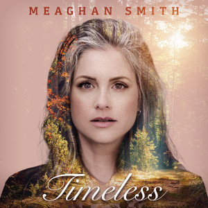 อัลบัม Timeless ศิลปิน Meaghan Smith