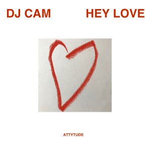 ดาวน์โหลดและฟังเพลง Hey Love พร้อมเนื้อเพลงจาก DJ Cam