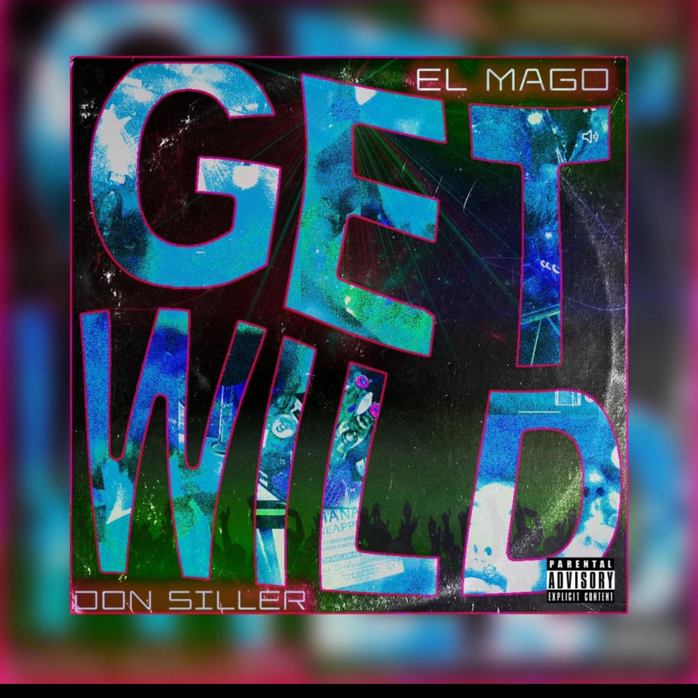 GET WILD (feat. Don Siller) (Explicit)
