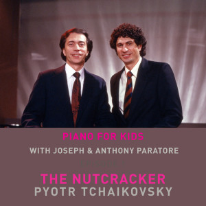 Anthony Paratore的專輯Piano for Kids: Tchaikovsky: The Nutcracker Suite (Arr. Piano 4 Hands by Nicolas Economou)