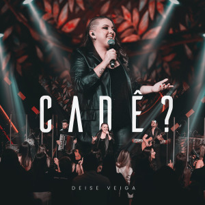 Listen to Cadê? (Chave da Porta) [Ao Vivo Em Goiânia] song with lyrics from Deise Veiga