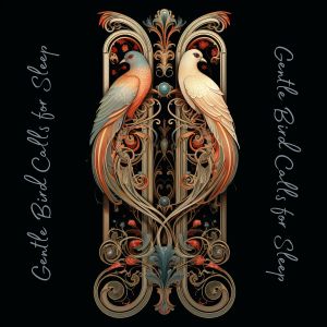 Album Gentle Bird Calls for Sleep from ASMR For Sleep