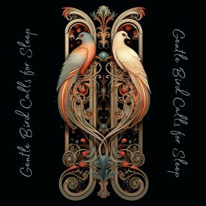 Album Gentle Bird Calls for Sleep from 