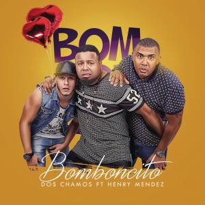 收聽2 Chamos的Bomboncito歌詞歌曲
