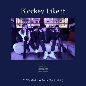 Dengarkan Blockey Like it - We Get the Party lagu dari Blockey dengan lirik