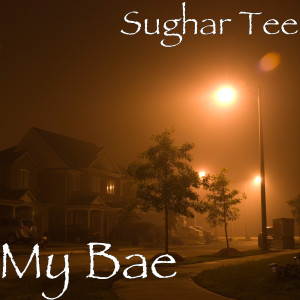 收聽Sughar Tee的My Bae歌詞歌曲