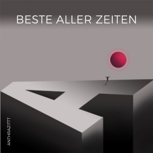 Listen to Beste Aller Zeiten song with lyrics from Anthrazittt