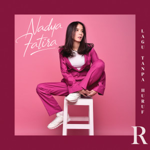 收聽Nadya Fatira的Lagu Tanpa Huruf R歌詞歌曲