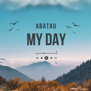 收聽Abatau的My Day歌詞歌曲