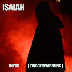 Dengarkan Intro (Triggerwarnung) (Explicit) lagu dari Isaiah dengan lirik