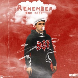ดาวน์โหลดและฟังเพลง Remember (Explicit) พร้อมเนื้อเพลงจาก Boe Sosa