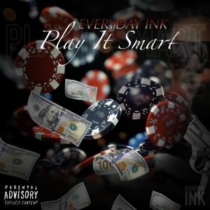 Everyday Ink的專輯Play It Smart (Explicit)